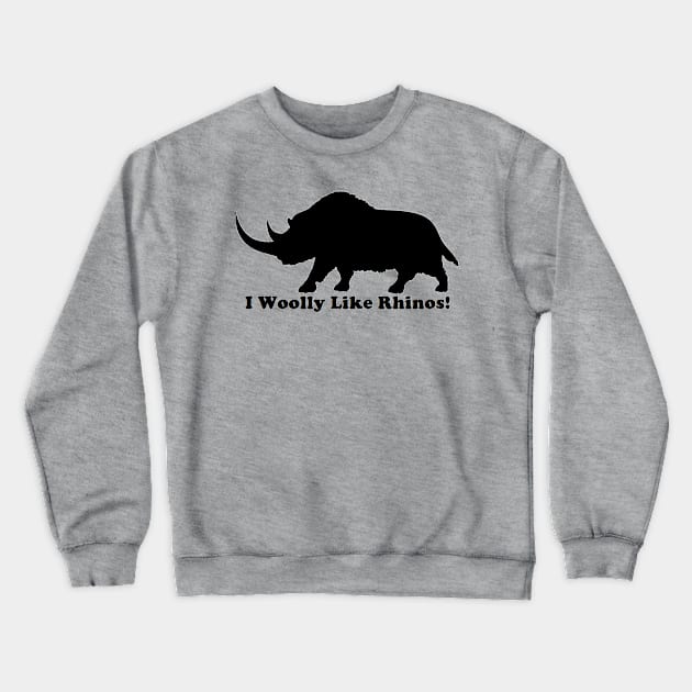 I Woolly Like Rhinos! Crewneck Sweatshirt by dabblersoutpost